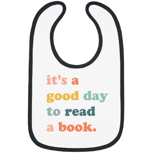 Its A Good Day To Read A Book Bookworm Book Lovers 7 Bibs