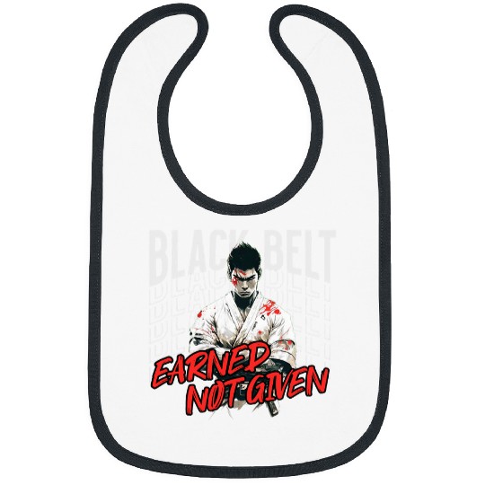 Karate Black Belt Earned Not Given Martial Arts Student Bibs