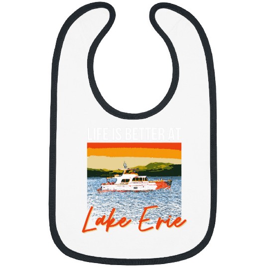 Lake Erie Lake Life Life Is Better At The Lake Boating Bibs