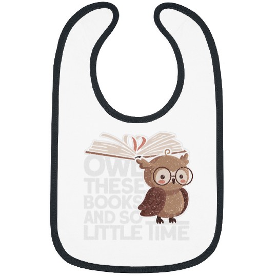 All these books and so little time cute book owl lover Bibs