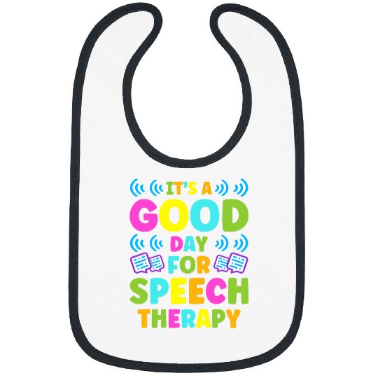 Its A Good Day For Speech Therapy Pathologist 3 Bibs