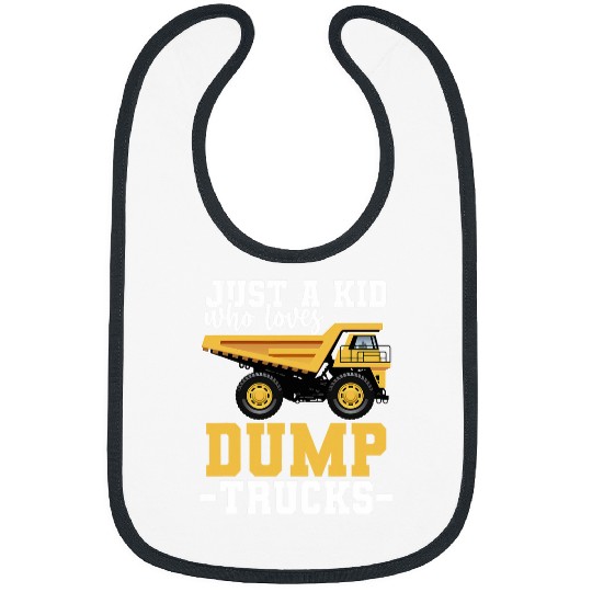 Dump Truck Just a Kid Who Loves Dump Trucks 1 Bibs