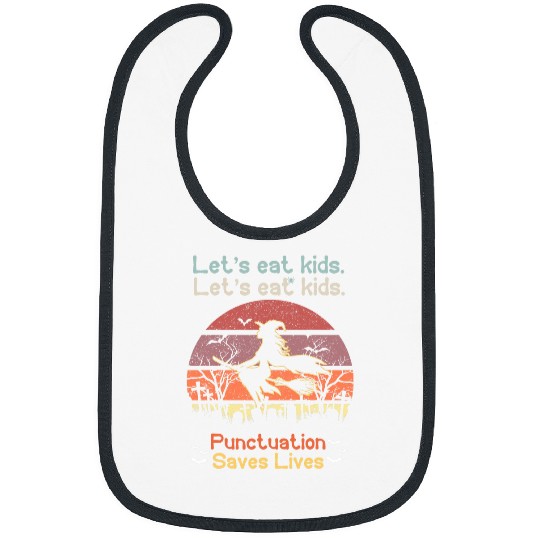 Lets Eat Kids Punctuation Saves Lives Teacher Halloween Bibs