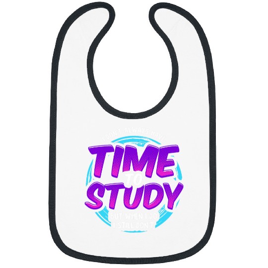 School Humor Design for University Students Time To Study Bibs