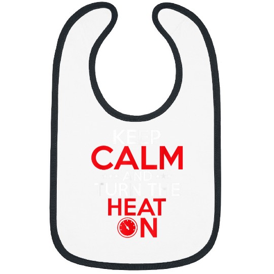 Keep Calm And Turn The Heat On Installer HVAC Technician Bibs
