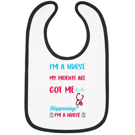 Im A nurses Classy Bougie Ratchet My Patients Are Sassy Bibs