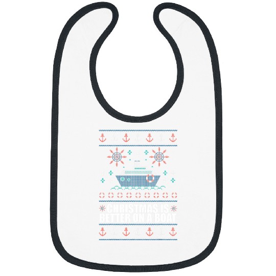 CHRISTMAS IS BETTER ON A BOAT Ugly xmass Sweater Cruise Meme Bibs