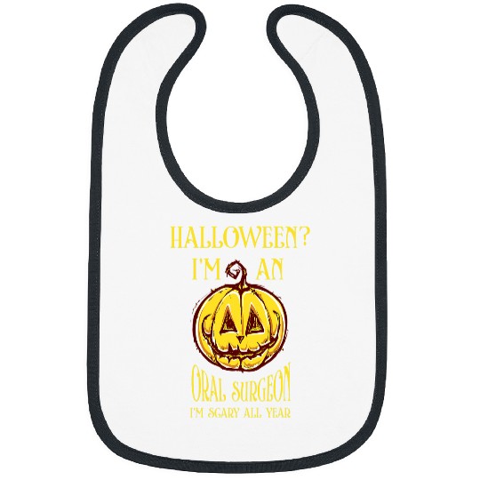 Oral Surgeon Im Scary All Year Dental Surgeon Halloween 2 Bibs
