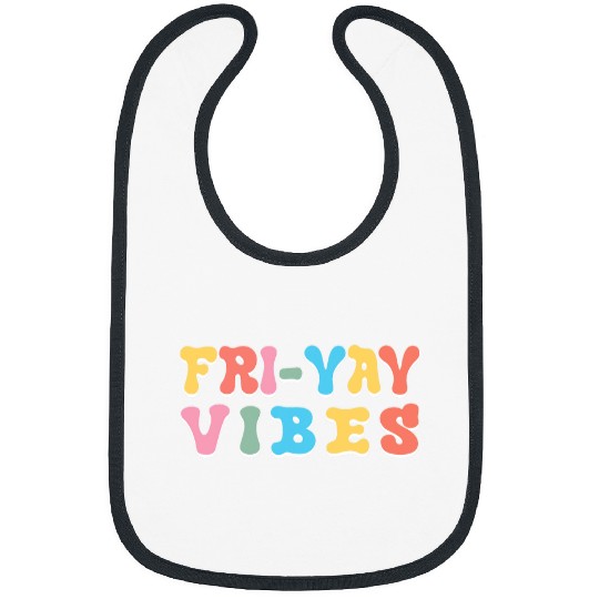 FriYay Vibes Fri Yay Friyay Groovy Teachers Weekend Student Bibs