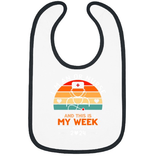 vintages nurses Week 2024 Im An OR nurses And This Is My Week Bibs