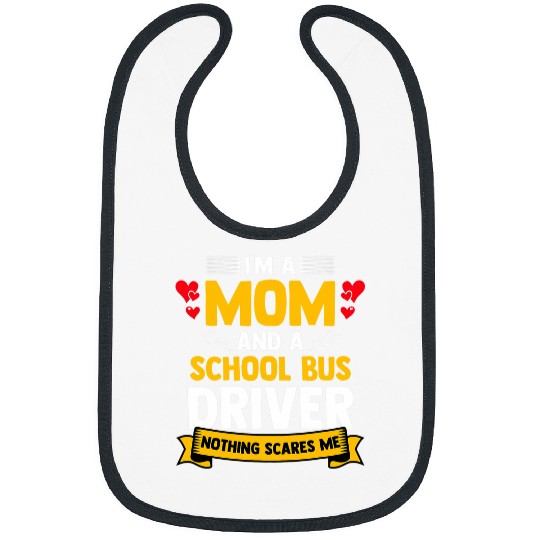 Im A Mom And A School Bus Driver For Student Service Bibs