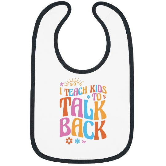 I Teach Kids To Talk Back SLP Speech Language Therapist 2 Bibs