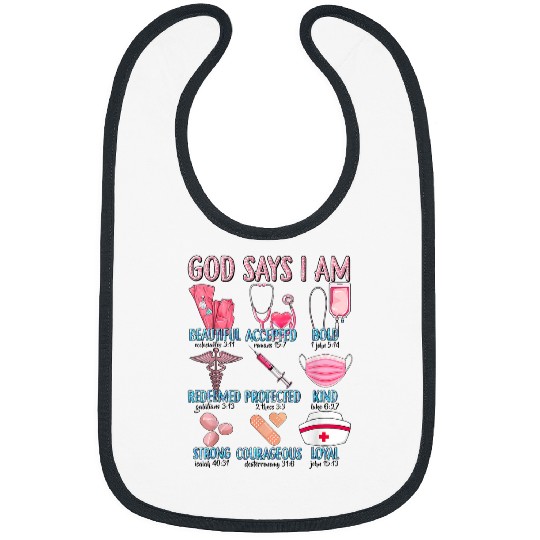 God Says I Am Beautiful Accepted Bold Protected nurses Life Bibs