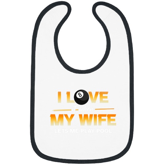 I Love It When My Wife Lets Me Play Pool Cue Stick Billiard Bibs