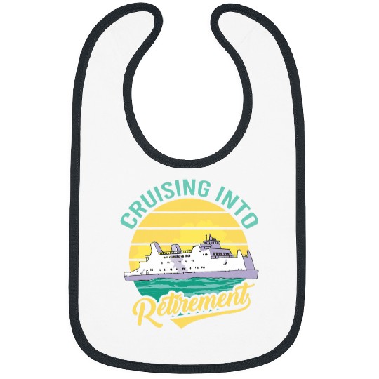 Funny Cruising Into Retirement Cruise Lover Cruise Trip 7 Bibs