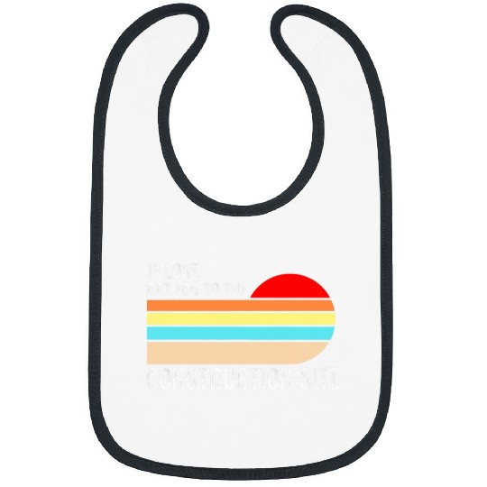 Return to the construction site construction site constructi Bibs