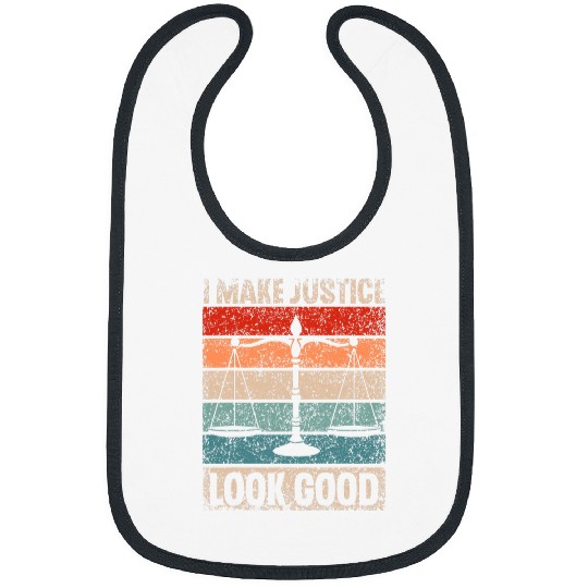 I Make Justice Look Good Attorney Advocate Law Lawyer Bibs
