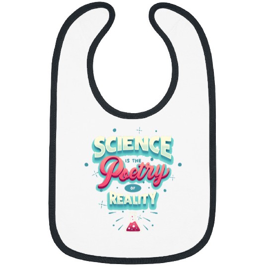 Science Is the Poetry Of Reality Scientist Science Geek Bibs