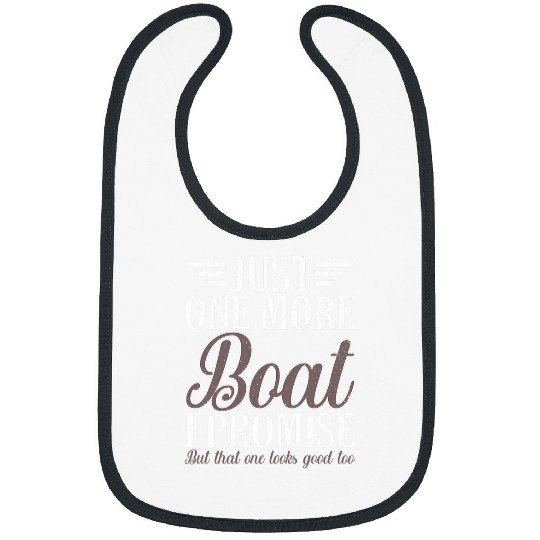 Just one more Boat I promise Ship Cruise Ocean Anchor Bibs