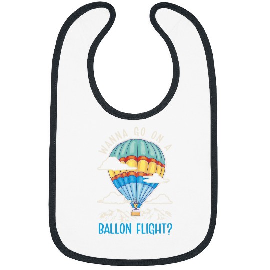 Wanna go on a ballon flight Balloonist Hot Air Balloon Bibs