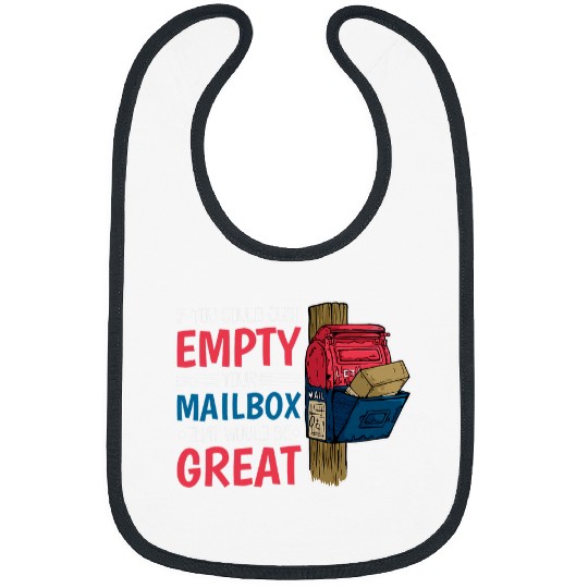 If You Could Just Empty Your Mailbox That Would Be Great Bibs