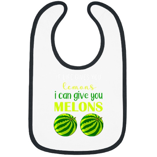 Mens If Life Gives You Lemon I Can Give You Melons Plastic Bibs
