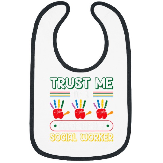 Trust Me I Am A Community Social Worker Bibs