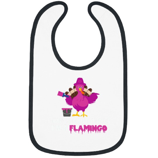 I Dont See Any Turkey Im A Flamingo Funny Thanksgiving Bibs
