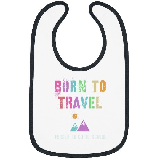 Funny BORN TO TRAVEL Student Traveler Forced To Go To School Bibs