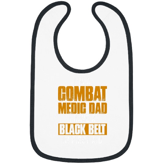 Mens Im a Combat Medic Dad I have a black belt in first aid Bibs