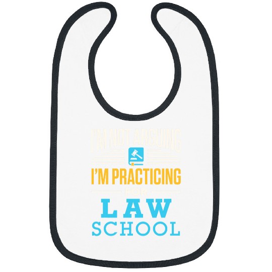 Im Not Arguing Im Practicing for Law School Lawyer Student 2 Bibs