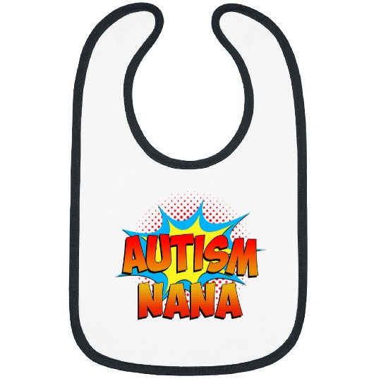 Autism Nana of a Superhero Comic Book Autism Awarseness Month Bibs