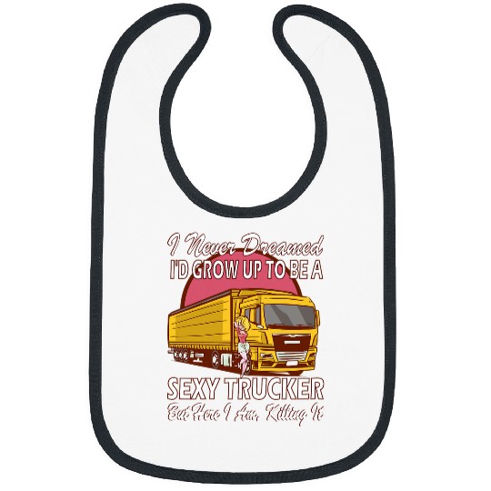 Womens I never dreamed id grow up to be a sexy trucker Bibs