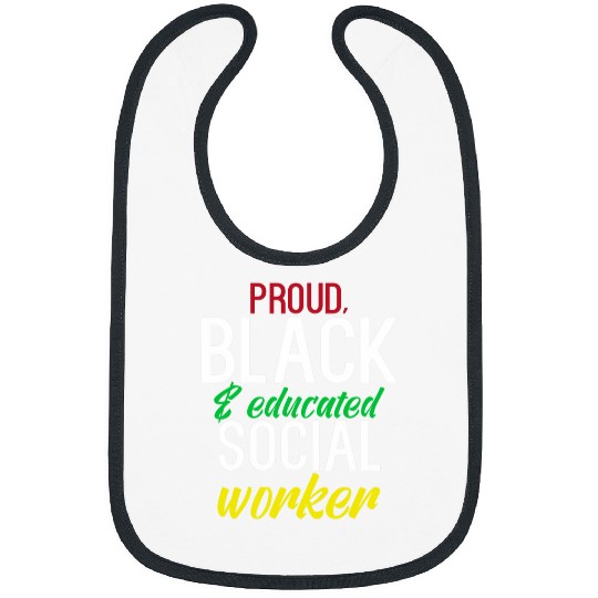 Proud Black And Educated Social Worker Equality Bibs