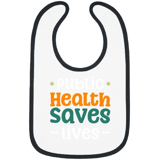 Public Health Saves Lives Bibs
