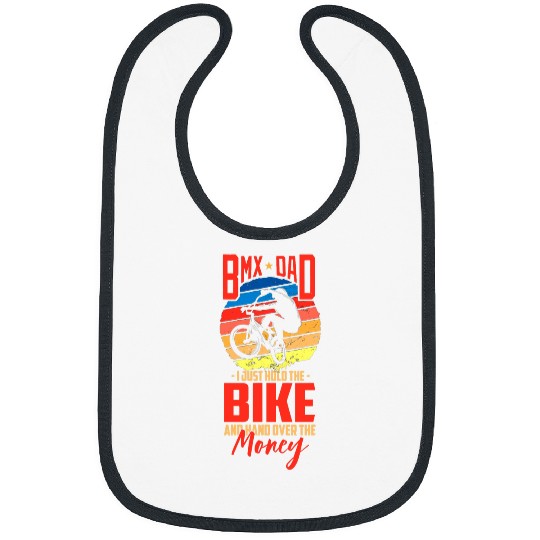 BMX Dad I Just Hold The Bike And Hand Over The Money Bibs