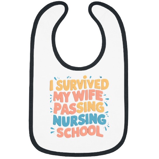 I Survived My Wife Passing Nursing School Graduation 2024 Bibs