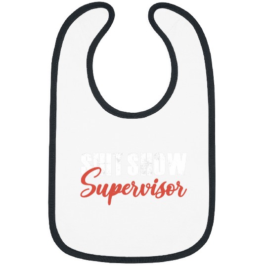 shit show supervisor 13 Bibs