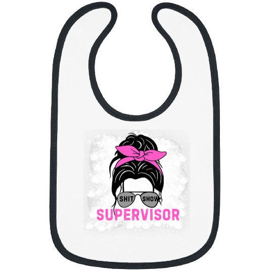 Shit Show Supervisor Tees Funny Messy Bun Mom 2 Bibs