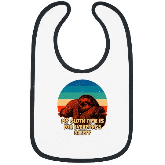 Sloth Time Is For Safety Employee Sloth Lover Staff Lazy 1 Bibs