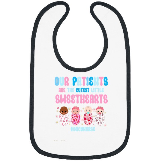 Our Patients Are The Cutest Little Sweethearts NICU nurses 1 Bibs