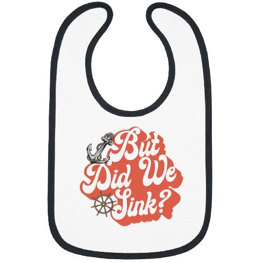 But Did We Sink Funny Pontoon Boat Captain Funny Cruise 1 Bibs