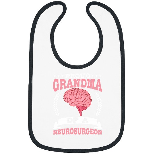 Proud Grandma Of Neurosurgeon Brain Surgeon Surgery Graphic Bibs