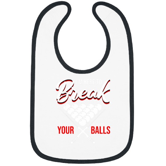 Funny Billiard Saying Break Balls Pool Player Bibs