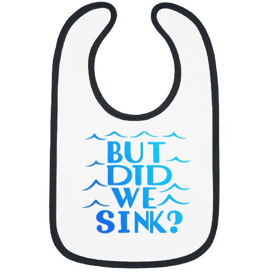 But Did We Sink Boat Owners Funny Cruise 2 8 Bibs
