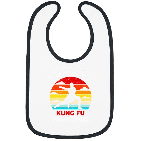 Surely Not Everybody Was Kung Fu Fighting Funny Martial Arts Bibs