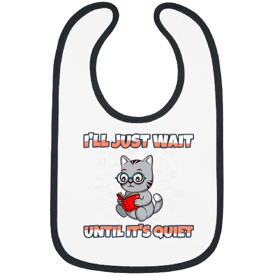 Ill Just Wait Until Its Quiet Funny Elementary Teacher Bibs