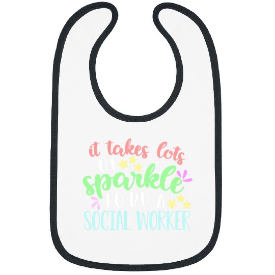 Social Work It Takes Lots of Sparkle to be a Social Worker Bibs