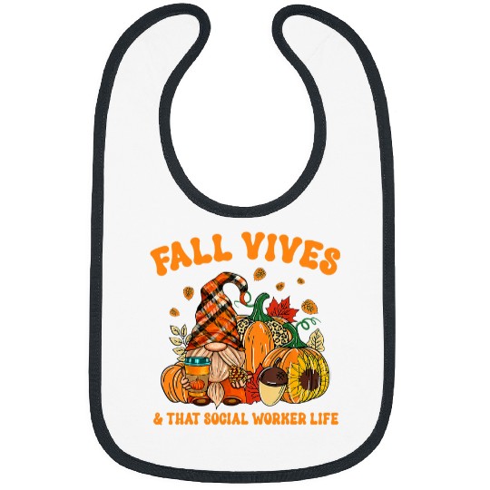 Fall Vibes That Social Worker Life Gnome Autumn Fall Leaves Bibs