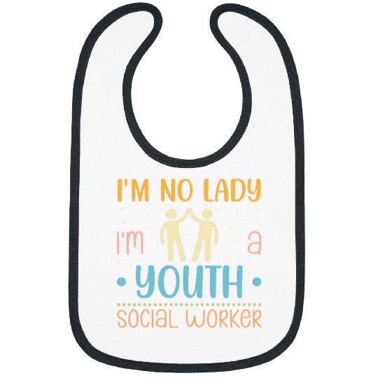 Im No Lady Im A Youth Social Worker Bibs